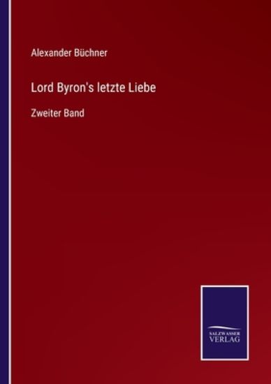 Lord Byron's letzte Liebe