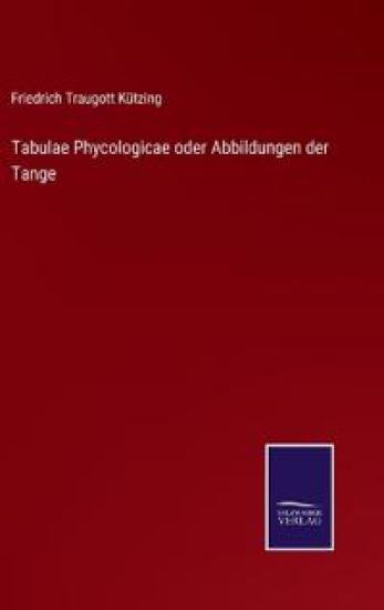 Tabulae Phycologicae oder Abbildungen der Tange