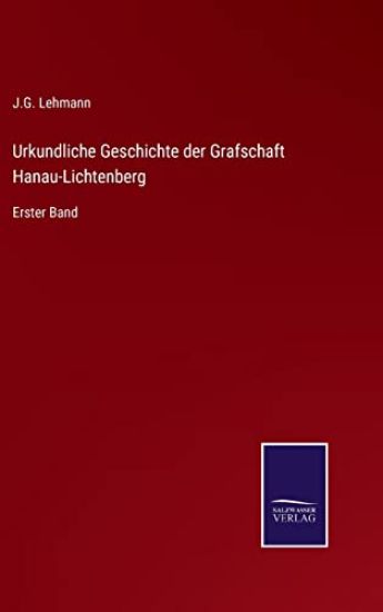Urkundliche Geschichte der Grafschaft Hanau-Lichtenberg