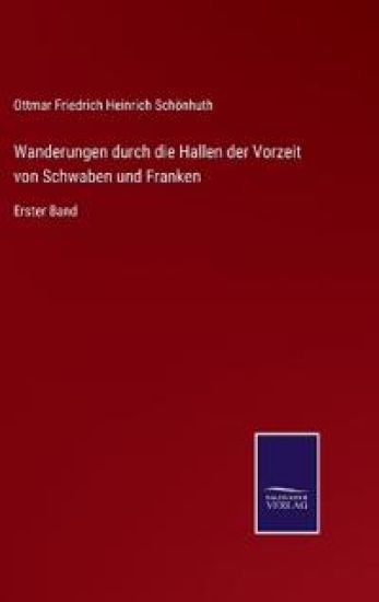 Wanderungen durch die Hallen der Vorzeit von Schwaben und Franken