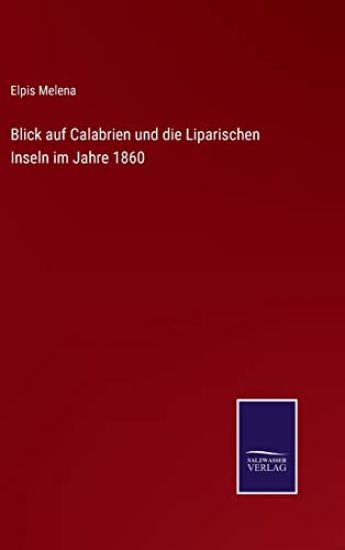 Blick auf Calabrien und die Liparischen Inseln im Jahre 1860
