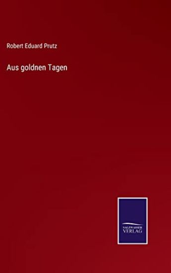 Aus goldnen Tagen