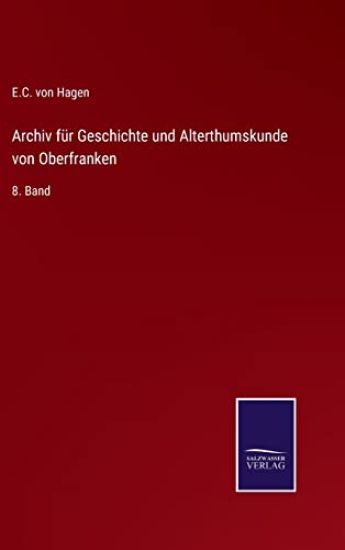 Archiv für Geschichte und Alterthumskunde von Oberfranken