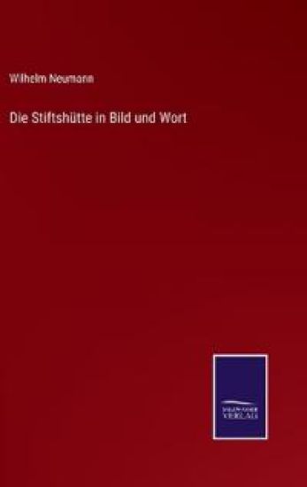 Die Stiftshütte in Bild und Wort