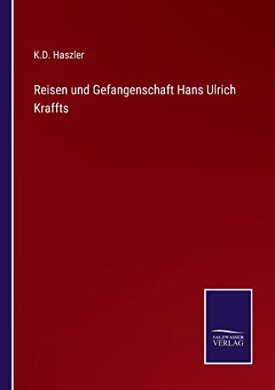 Reisen und Gefangenschaft Hans Ulrich Kraffts