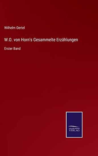 W.O. von Horn's Gesammelte Erzählungen