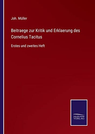 Beitraege zur Kritik und Erklaerung des Cornelius Tacitus