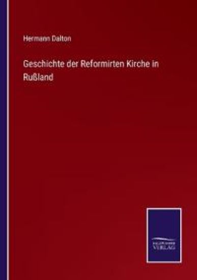 Geschichte der Reformirten Kirche in Rußland