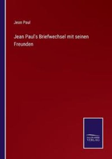 Jean Paul's Briefwechsel mit seinen Freunden