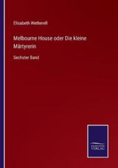 Melbourne House oder Die kleine Märtyrerin