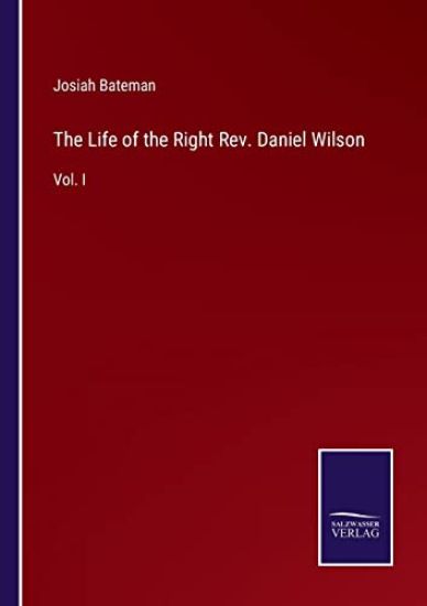 The Life of the Right Rev. Daniel Wilson
