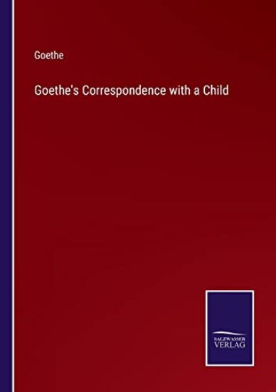 Goethe's Correspondence with a Child