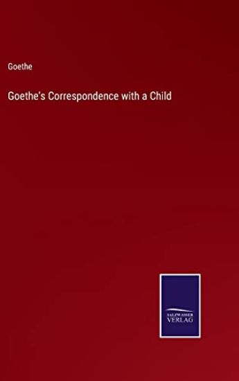 Goethe's Correspondence with a Child