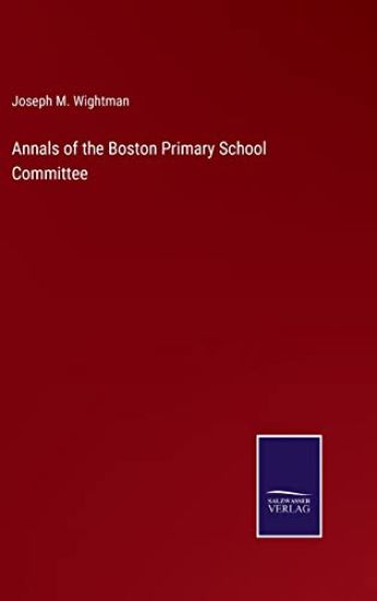 Annals of the Boston Primary School Committee