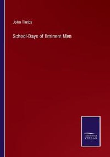 School-Days of Eminent Men