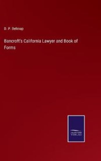 Bancroft's California Lawyer and Book of Forms
