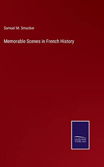 Memorable Scenes in French History