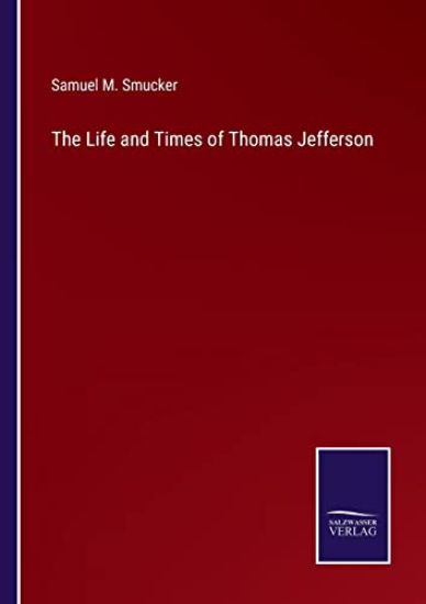 The Life and Times of Thomas Jefferson