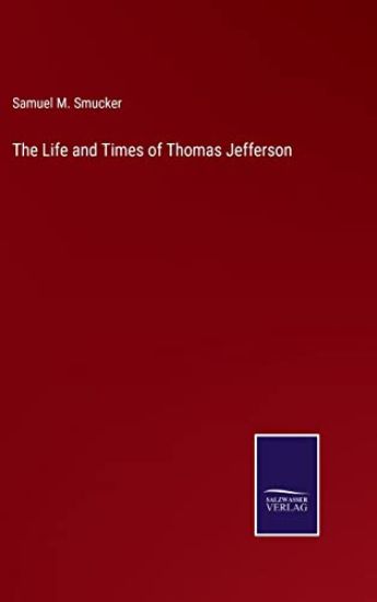 The Life and Times of Thomas Jefferson