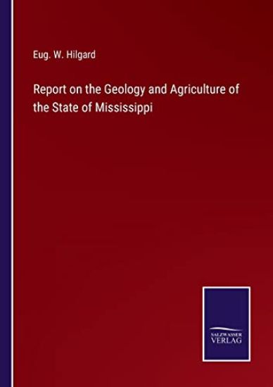 Report on the Geology and Agriculture of the State of Mississippi