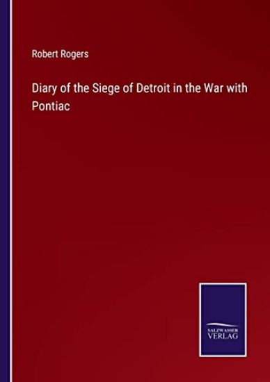Diary of the Siege of Detroit in the War with Pontiac