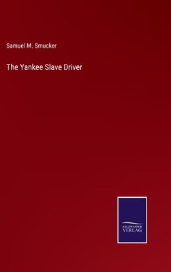 The Yankee Slave Driver