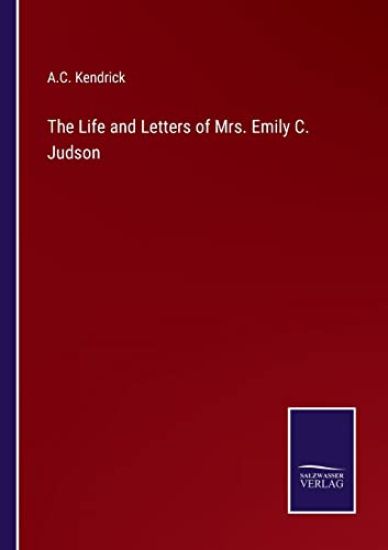 The Life and Letters of Mrs. Emily C. Judson