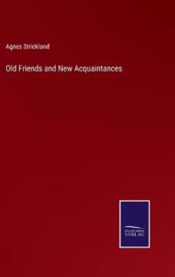 Old Friends and New Acquaintances