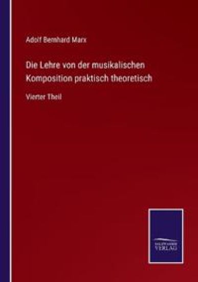 Die Lehre von der musikalischen Komposition praktisch theoretisch