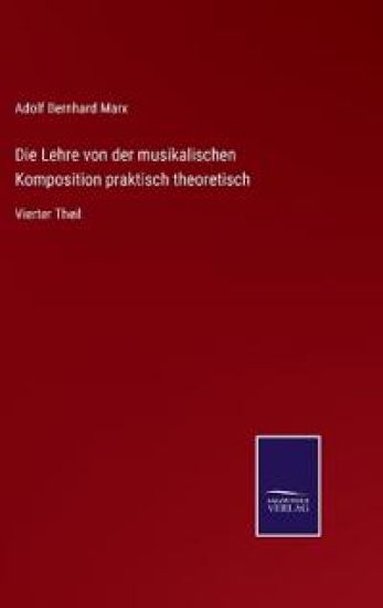 Die Lehre von der musikalischen Komposition praktisch theoretisch