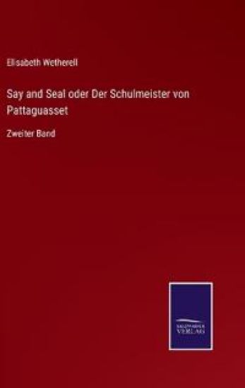 Say and Seal oder Der Schulmeister von Pattaguasset