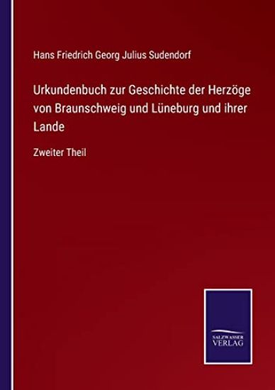 Urkundenbuch zur Geschichte der Herzöge von Braunschweig und Lüneburg und ihrer Lande