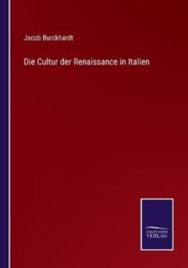 Die Cultur der Renaissance in Italien