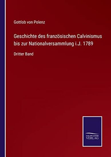 Geschichte des französischen Calvinismus bis zur Nationalversammlung i.J. 1789