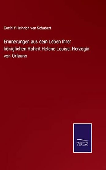 Erinnerungen aus dem Leben Ihrer königlichen Hoheit Helene Louise, Herzogin von Orleans