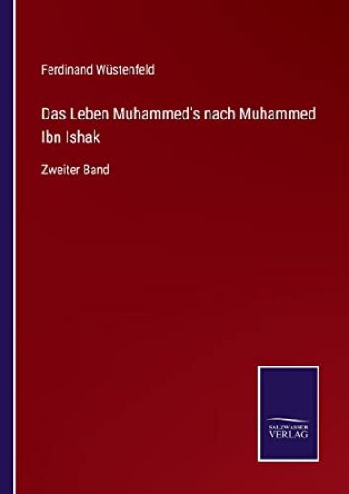 Das Leben Muhammed's nach Muhammed Ibn Ishak