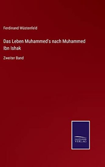 Das Leben Muhammed's nach Muhammed Ibn Ishak