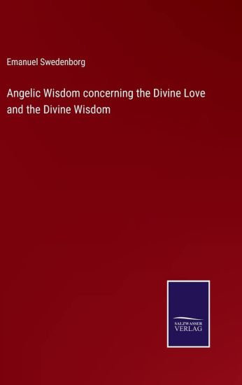 Angelic Wisdom concerning the Divine Love and the Divine Wisdom