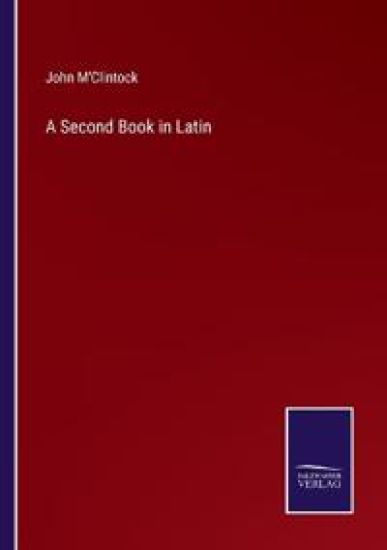 A Second Book in Latin