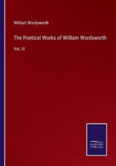 The Poetical Works of William Wordsworth
