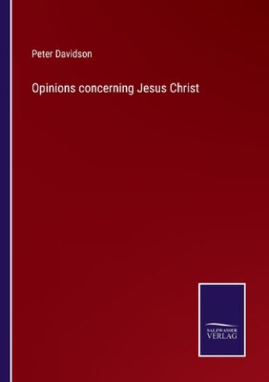 Opinions concerning Jesus Christ
