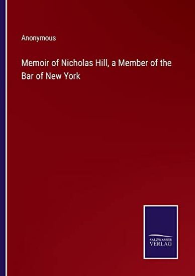 Memoir of Nicholas Hill, a Member of the Bar of New York
