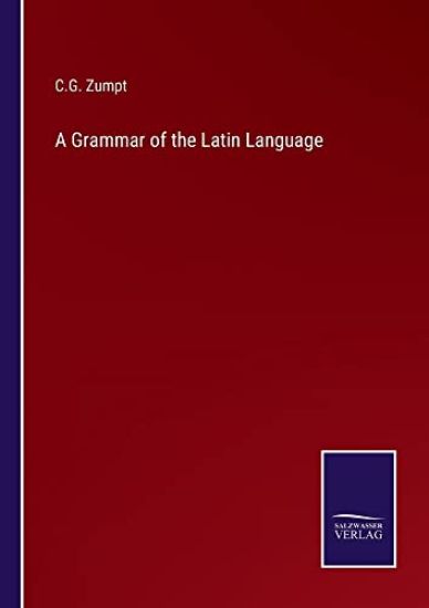 A Grammar of the Latin Language