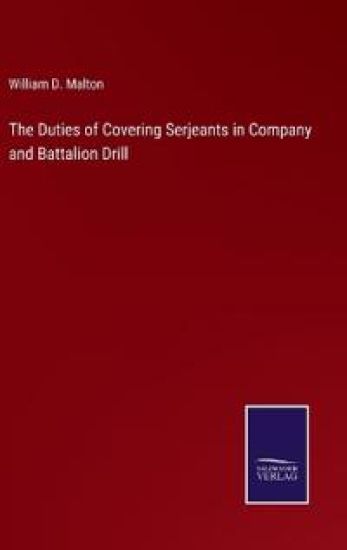 The Duties of Covering Serjeants in Company and Battalion Drill