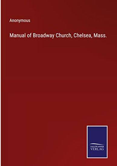 Manual of Broadway Church, Chelsea, Mass.