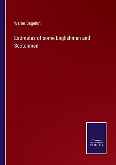 Estimates of some Englishmen and Scotchmen