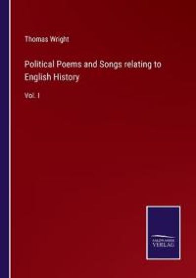 Political Poems and Songs relating to English History