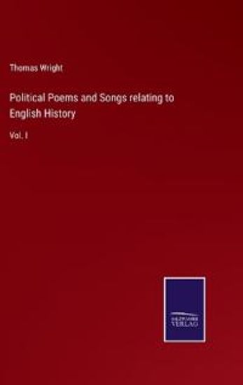 Political Poems and Songs relating to English History