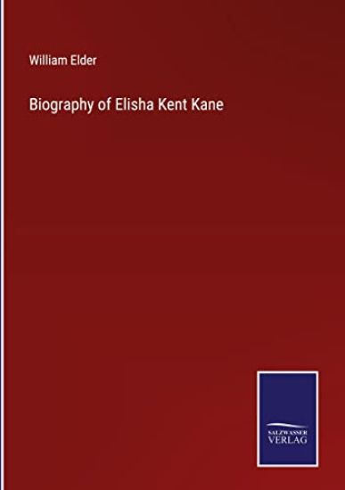 Biography of Elisha Kent Kane