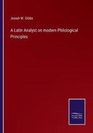 A Latin Analyst on modern Philological Principles